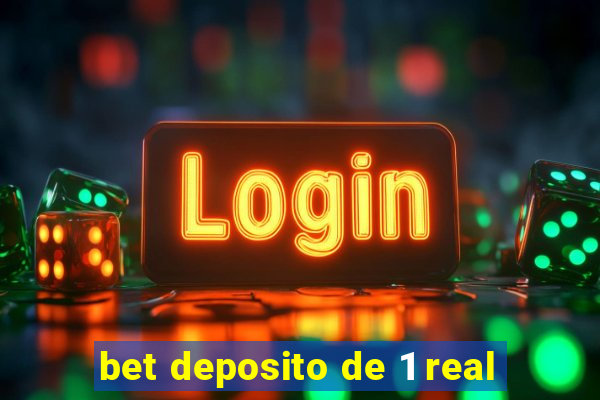 bet deposito de 1 real